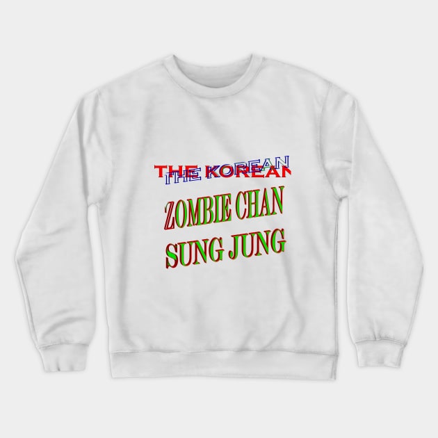the korean zombie chan sung jung Crewneck Sweatshirt by NadisinArt
